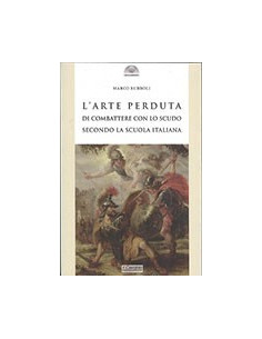 L'Arte Perduta di Combattere con lo Scudo Secondo la Scuola Italiana