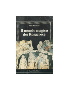 Il Mondo Magico dei Rosacroce