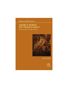 Amore e Morte nei Tragici Greci