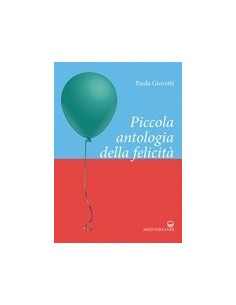 Piccola Antologia della Felicità
