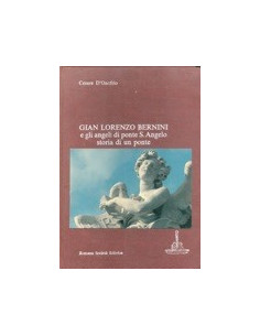 Gian Lorenzo Bernini e gli Angeli di Ponte S. Angelo
