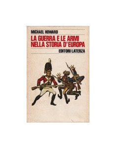 La Guerra e le Armi nella Storia d'Europa