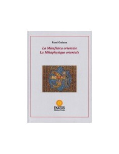 La Metafisica Orientale - La Métaphysique Orientale