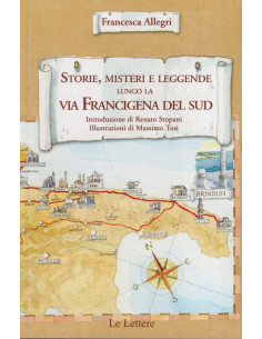 Storie, Misteri e Leggende lungo la Via Francigena del Sud