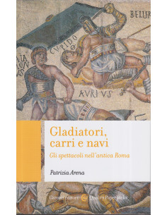 Gladiatori, carri e navi