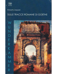 Sulle Tracce Romane di Goethe