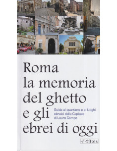 Roma la Memoria del Ghetto e gli Ebrei di Oggi