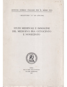 Studi Medievali e Immagine del Medioevo fra Ottocento e Novecento