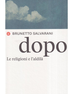 Dopo. Le Religioni e l'Aldilà
