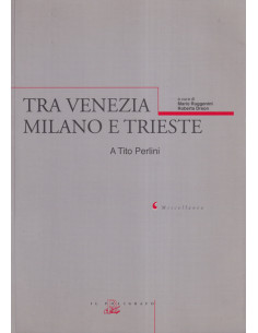 Tra Venezia Milano e Trieste