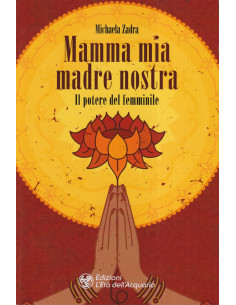 Mamma mia madre nostra