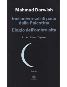 Inni universali di pace dalla Palestina - Elogio dell'ombra alta