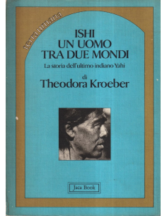 Ishi Un Uomo Tra Due Mondi