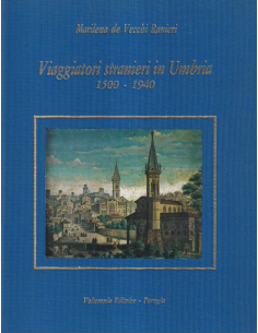 Viaggiatori stranieri in Umbria 1500-1940