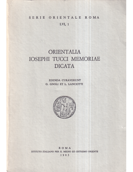 Orientalia Iosephi Tucci memoriae dicata