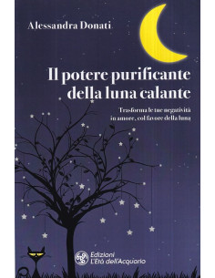 Il potere purificante della luna calante