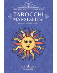 Tarocchi marsigliesi. Guida all'interpretazione