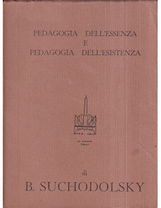 Pedagogia dell'essenza e pedagogia dell'esistenza
