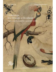 I Gonzaga tra Oriente e Occidente
