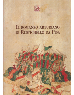 Il romanzo arturiano di Rustichello da Pisa