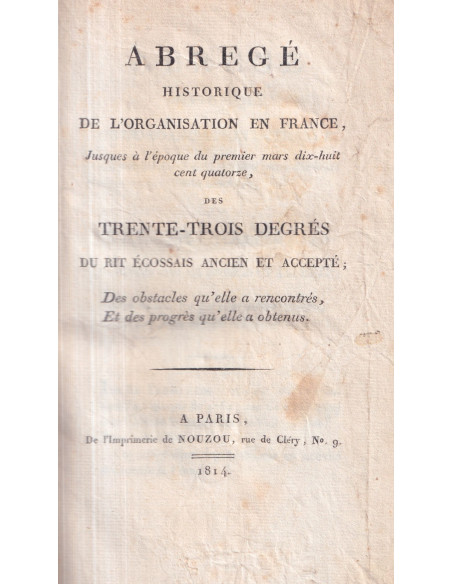 Abregé Historique del'Organisation en France - De l'Indépendance des Rites Maçonnique