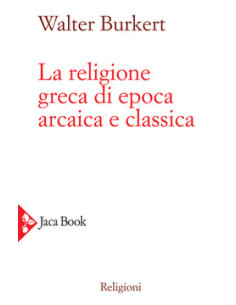 La religione greca di epoca arcaica e classica