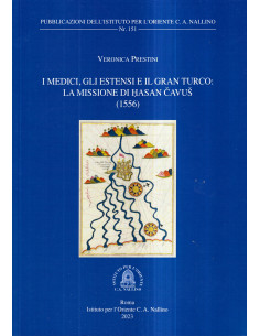 I Medici, gli Estensi e il Gran Turco: la missione di Ḥasan Čavuš (1556)