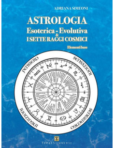 Astrologia esoterica-evolutiva & i sette raggi cosmici