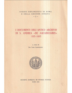 I documenti dell'antico archivio di S. Andrea "De Aquariciariis" 1115-1483
