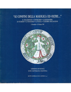 Ai confini della maiolica ed oltre...