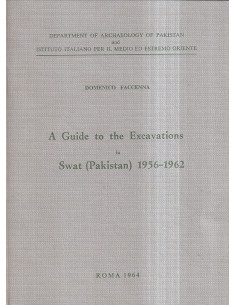 A Guide to the Excavations in Swat (Pakistan) 1956-1962