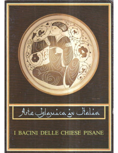Arte islamica in Italia. I bacini delle chiese pisane