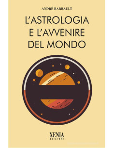 L' astrologia e l'avvenire del mondo