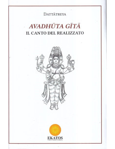 Avadhūta Gītā. Il canto del realizzato