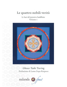 Le quattro nobili verità. Le basi del pensiero buddhista Vol. 1