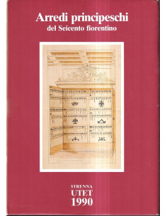 Arredi principeschi del Seicento fiorentino