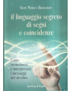 Il linguaggio segreto di segni e coincidenze