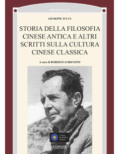 Storia della filosofia cinese antica e altri scritti sulla cultura cinese antica