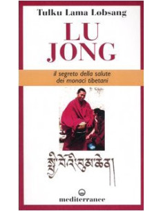 Lu Jong. Il segreto e la salute dei monaci tibetani