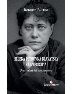 Helena Petrovna Blavatsky e la teosofia