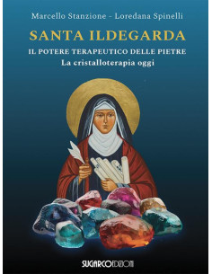 Santa Ildegarda. Il potere terapeutico delle pietre