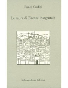 Le mura di Firenze inargentate