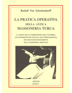Pratica Operativa Della Antica Massoneria Turca (La)