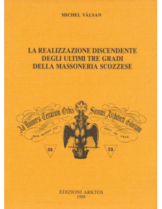 La realizzazione discendente degli ultimi tre gradi della massoneria scozzese