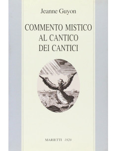 Commento mistico al Cantico Dei Cantici