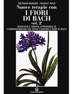 Nuove terapie con i fiori di Bach vol. II