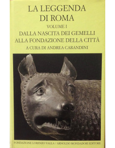 La leggenda di Roma - Vol.1 - Dalla nascita dei gemelli alla fondazione della città