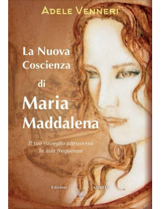 La nuova coscienza di Maria Maddalena