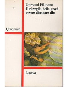 Il risveglio della gnosi ovvero diventare Dio