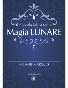 Il piccolo libro della Magia Lunare